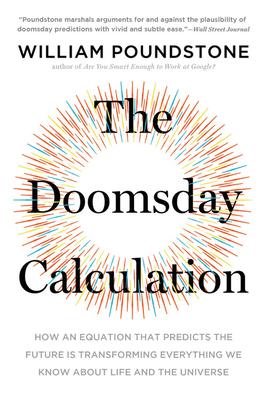 The Doomsday Calculation: How an Equation That Predicts the Future Is Transforming Everything We Know about Life and the Universe Subscription