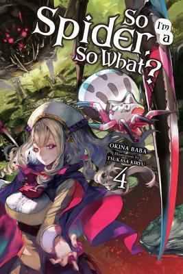 So I'm a Spider, So What?, Vol. 4 (Light Novel): Volume 4