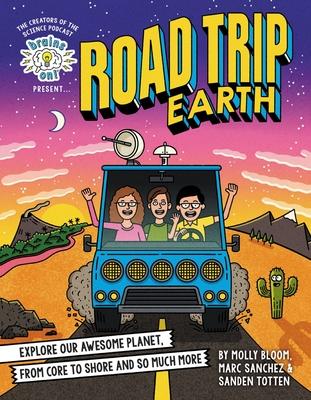 Brains On! Presents...Road Trip Earth: Explore Our Awesome Planet, from Core to Shore and So Much More Subscription