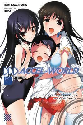 Accel World, Vol. 10 (Light Novel): Elements Volume 10