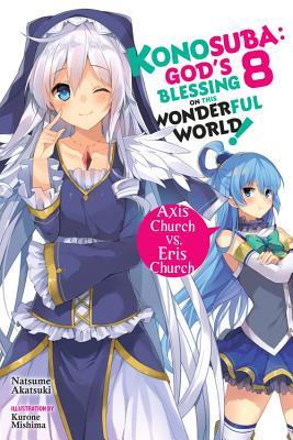 Konosuba: God's Blessing on This Wonderful World!, Vol. 8 (Light Novel): Axis Church vs. Eris Church Volume 8