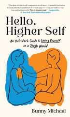 Hello, Higher Self: An Outsider's Guide to Loving Yourself in a Tough World Subscription