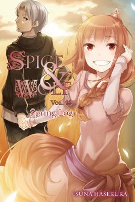 Spice and Wolf, Vol. 18 (Light Novel): Spring Log Volume 17