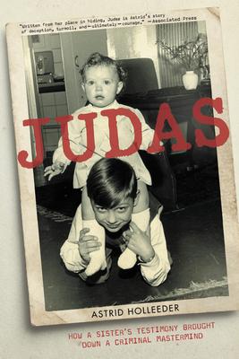 Judas: How a Sister's Testimony Brought Down a Criminal MasterMind