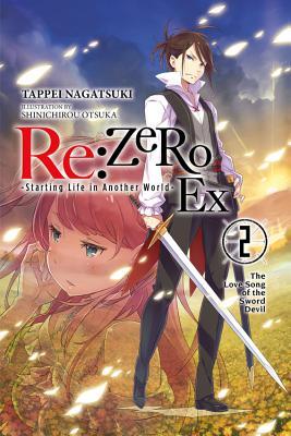 RE: Zero -Starting Life in Another World- Ex, Vol. 2 (Light Novel): The Love Song of the Sword Devil Volume 2