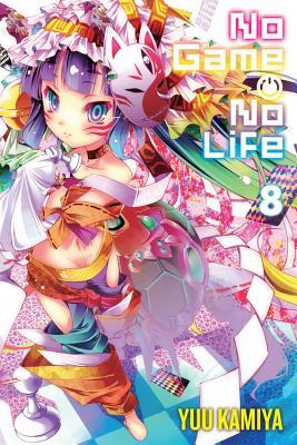 No Game No Life, Vol. 8 (Light Novel): Volume 8