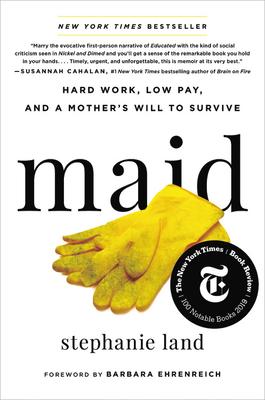 Maid: Hard Work, Low Pay, and a Mother's Will to Survive