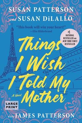 Things I Wish I Told My Mother: The Perfect Mother-Daughter Book Club Read