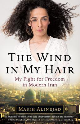 Wind in My Hair: My Fight for Freedom in Modern Iran