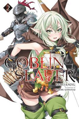 Goblin Slayer, Vol. 2 (Light Novel): Volume 2