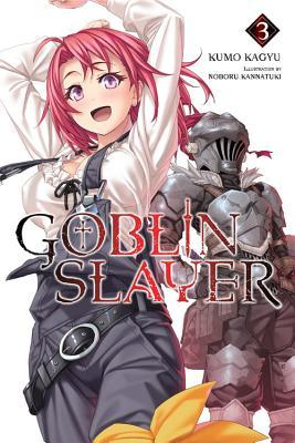 Goblin Slayer, Vol. 3 (Light Novel): Volume 3