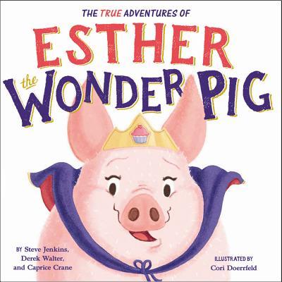 The True Adventures of Esther the Wonder Pig