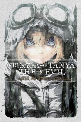 The Saga of Tanya the Evil, Vol. 6 (Light Novel): Nil Admirari Volume 6