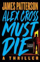 Alex Cross Must Die: A Thriller Subscription