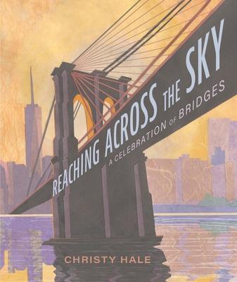 Reaching Across the Sky: A Celebration of Bridges Subscription