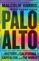 Palo Alto: A History of California, Capitalism, and the World Subscription