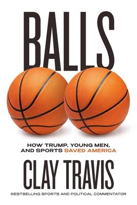 Balls: How Trump, Young Men, and Sports Saved America Subscription