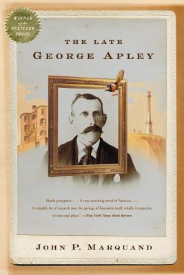 The Late George Apley: A Novel in the Form of a Memoir