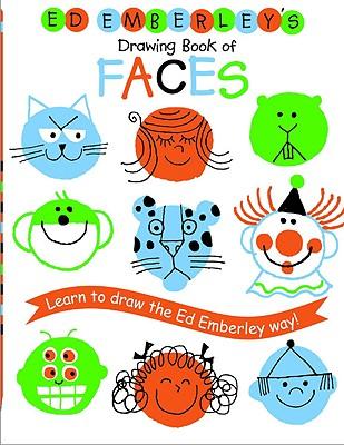 Ed Emberley's Drawing Book of Faces: Learn to Draw the Ed Emberley Way!