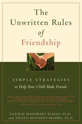 The Unwritten Rules of Friendship: Simple Strategies to Help Your Child Make Friends