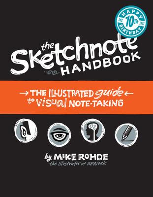 The Sketchnote Handbook: The Illustrated Guide to Visual Note Taking