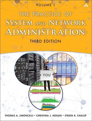 The Practice of System and Network Administration: Devops and Other Best Practices for Enterprise It, Volume 1