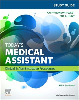 Study Guide for Today's Medical Assistant: Clinical & Administrative Procedures