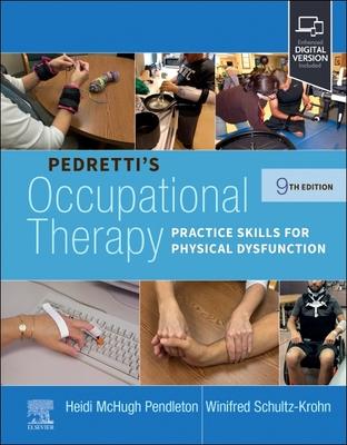 Pedretti's Occupational Therapy: Practice Skills for Physical Dysfunction