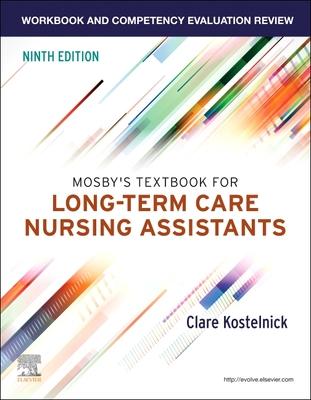 Workbook and Competency Evaluation Review for Mosby's Textbook for Long-Term Care Nursing Assistants