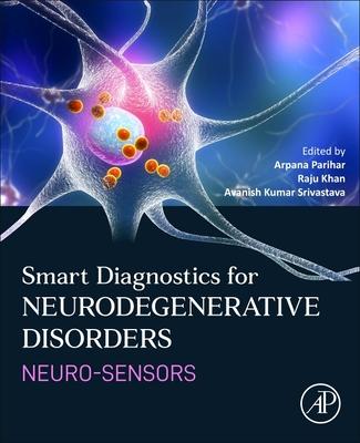 Smart Diagnostics for Neurodegenerative Disorders: Neuro-Sensors