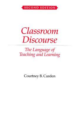 Classroom Discourse: The Language of Teaching and Learning