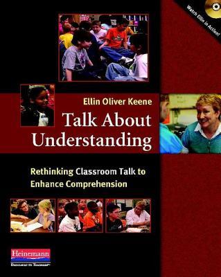 Talk about Understanding: Rethinking Classroom Talk to Enhance Comprehension