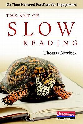 The Art of Slow Reading: Six Time-Honored Practices for Engagement