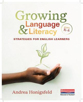 Growing Language & Literacy: Strategies for English Learners: Grades K-8