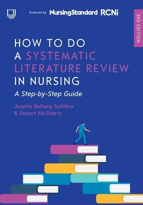 How to Do a Systematic Literature Review in Nursing