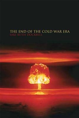 The End of the Cold War Era: The Transformation of the Global Security Order