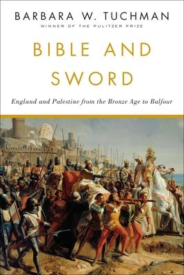 Bible and Sword: England and Palestine from the Bronze Age to Balfour Subscription