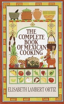 Complete Book of Mexican Cooking: A Cookbook