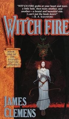 Wit'ch Fire: Book One of THE BANNED AND THE BANISHED