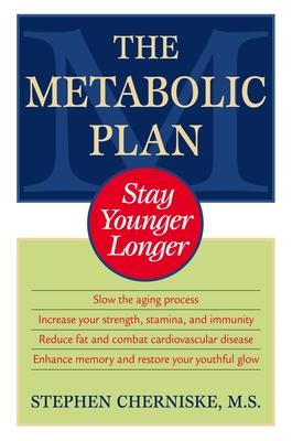 The Metabolic Plan: Stay Younger Longer