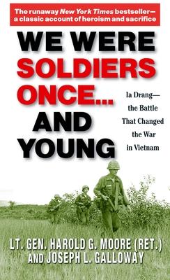 We Were Soldiers Once... and Young: Ia Drang - The Battle That Changed the War in Vietnam