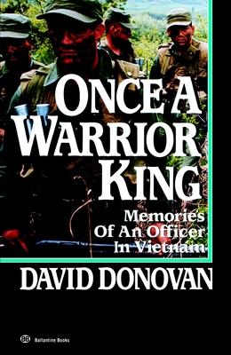 Once a Warrior King: Memories of an Officer in Vietnam