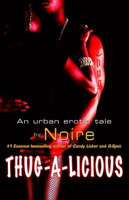 Thug-A-Licious: An Urban Erotic Tale