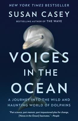Voices in the Ocean: A Journey Into the Wild and Haunting World of Dolphins Subscription