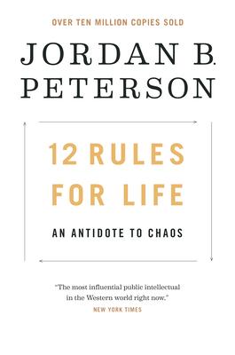 12 Rules for Life: An Antidote to Chaos