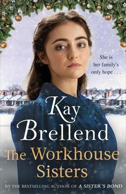 The Workhouse Sisters: The Absolutely Gripping and Heartbreaking Story of One Woman's Journey to Save Her Family