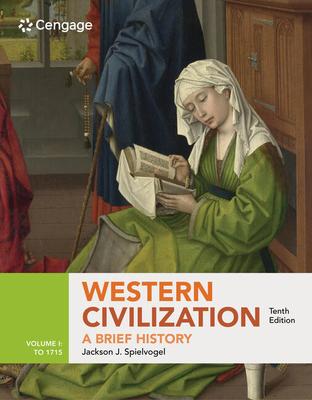 Western Civilization: A Brief History, Volume I: To 1715