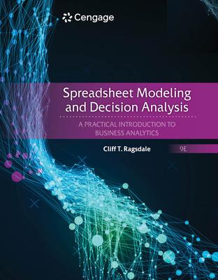 Spreadsheet Modeling and Decision Analysis: A Practical Introduction to Business Analytics