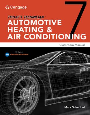 Today's Technician: Automotive Heating & Air Conditioning Classroom Manual and Shop Manual