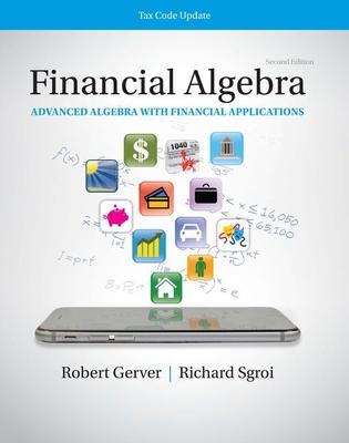 K12 Student Workbook for Financial Algebra: Advanced Algebra with Financial Applications Tax Code Update, 2nd Student Edition